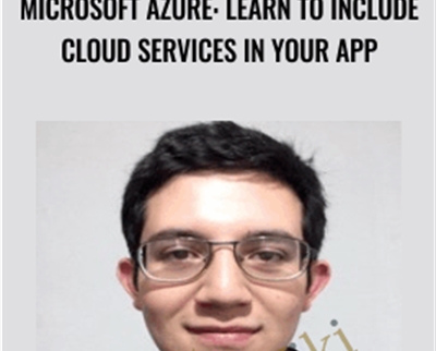 Microsoft Azure: Learn to include Cloud Services in your App - Eduardo Rosas