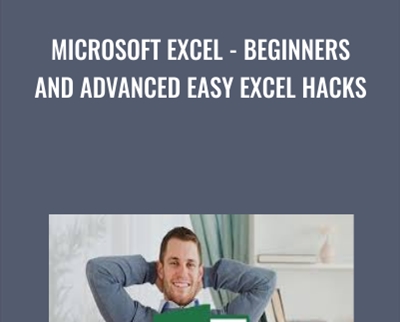Microsoft Excel-Beginners And Advanced Easy Excel Hacks - Michael Waknin