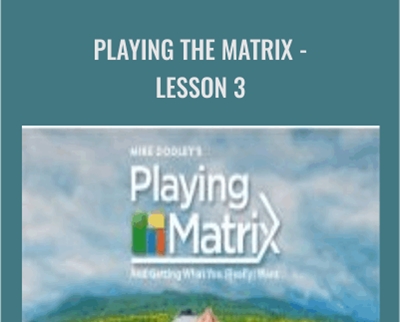 Playing The Matrix-Lesson 3 - Mike Dooley