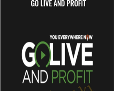 Go Live and Profit - Mike Koenigs