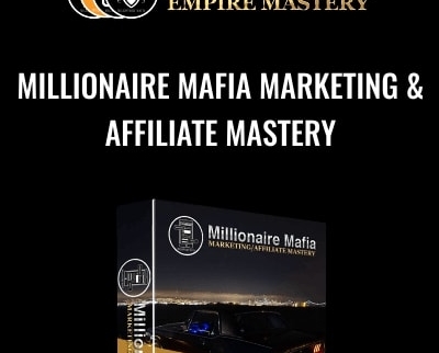 Millionaire Mafia Marketing And Affiliate Mastery Platinum - millionairemafiaempire.com