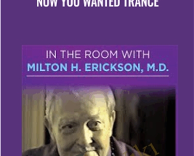 Now You Wanted Trance - Milton Erickson