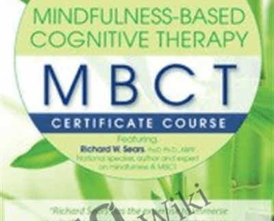 Mindfulness-Based Cognitive Therapy (MBCT) Certificate Course Experiential Workshop - Richard Sears