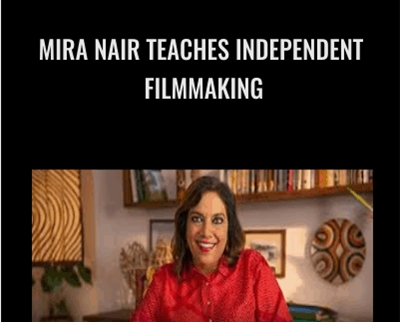 Mira Nair Teaches Independent Filmmaking - Mira Nair