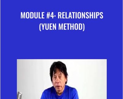Module #4: Relationships (Yuen Method) - Kam Yuen