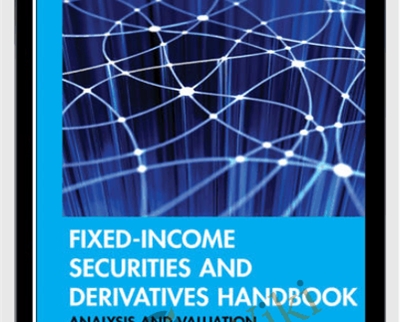 Fixed Income Securities And Derivatives Handbook Analysis And Valuation - Moorad Choudhry