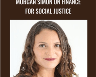 Morgan Simon on Finance for Social Justice - Morgan Simon