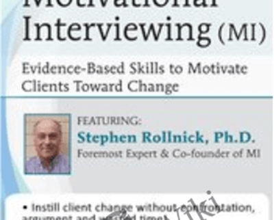 Motivational Interviewing (MI): Evidence-Based Skills to Motivate Clients Toward Change - Stephen Rollnick