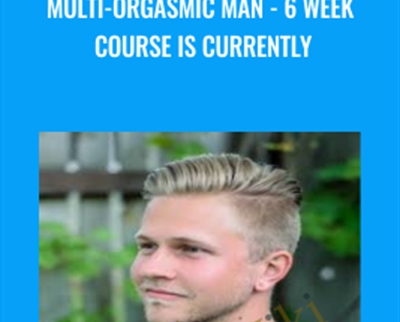 Multi-Orgasmic Man-6 Week Course is currently - Johnathan White