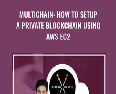MultiChain: How To Setup A Private Blockchain Using AWS EC2 - Toshendra Sharma