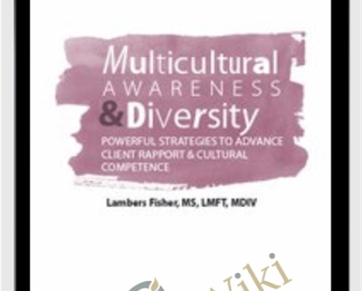 Multicultural Awareness and Diversity: Powerful Strategies to Advance Client Rapport and Cultural Competence - Lambers Fisher