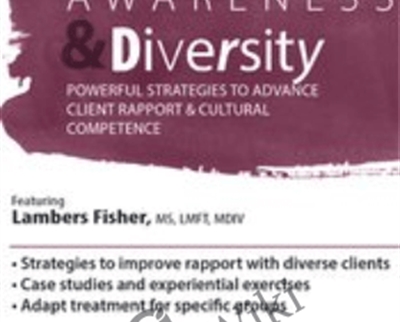 Multicultural Awareness and Diversity: Powerful Strategies to Improve Client Rapport and Cultural Competence - Lambers Fisher