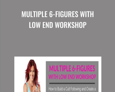 Multiple 6-Figures With Low End Workshop - Katrina Ruth