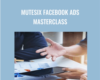 MuteSix Facebook Ads Masterclass - MuteSix