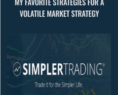 My Favorite Strategies for a Volatile Market Strategy - Simpler Trading