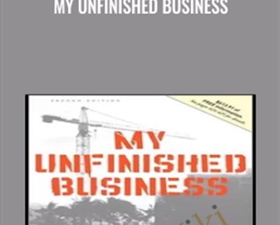 My Unfinished Business - Dan Kennedy