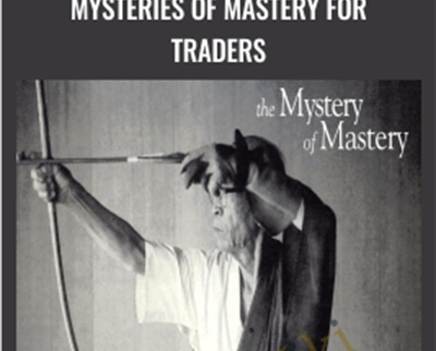 Mysteries of Mastery for Traders - The Trading Framework