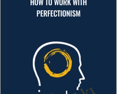 How to Work with Perfectionism - NICABM