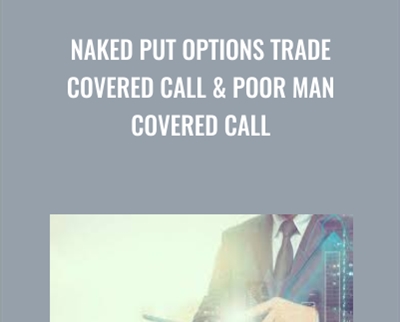 Naked Put Options Trade Covered Call and Poor Man Covered Call - Winston Wee