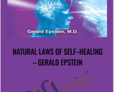 Natural Laws of Self-Healing - Gerald Epstein