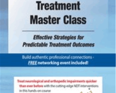 Neuro-Developmental Treatment Master Class: Effective Strategies for Predictable Treatment Outcomes - Benjamin White