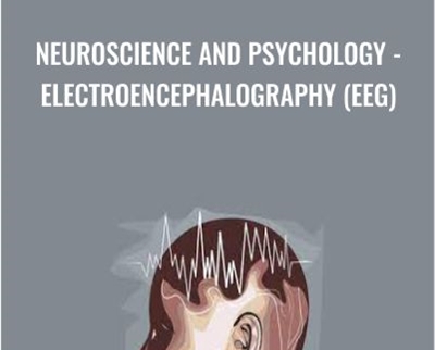 Neuroscience and Psychology - Electroencephalography (EEG)