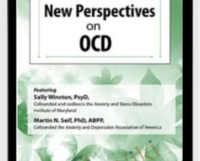 New Perspectives on OCD - Sally Winston and Martin Seif