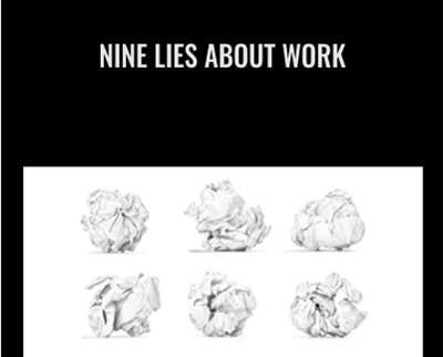 Nine Lies About Work - Marcus Buckingham