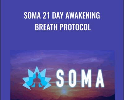 SOMA 21 Day Awakening Breath Protocol - Niraj Naik