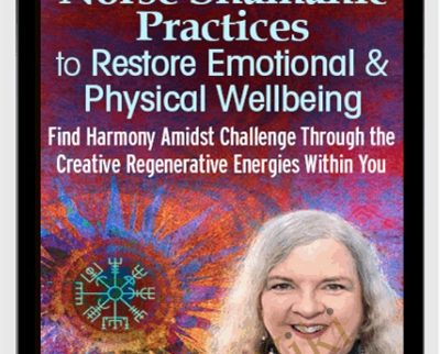 Norse Shamanic Practices to Restore Emotional and Physical Wellbeing - Evelyn C. Rysdyk