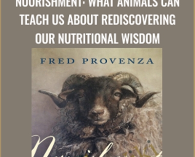 Nourishment: What Animals Can Teach Us About Rediscovering Our Nutritional WisdomW.D.Ganns Hidden Materia - WisdomW.D.Ganns Hidden Materia