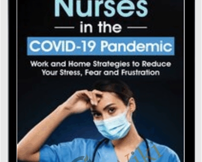 Nurses in the COVID-19 Pandemic: Work and Home Strategies to Reduce Your Stress