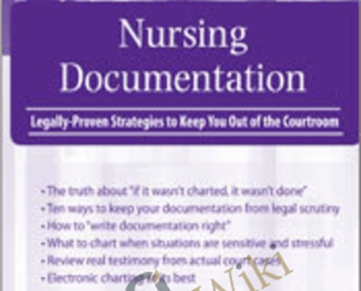 Nursing Documentation: Legally-Proven Strategies to Keep You Out of the Courtroom - Rachel Cartwright-Vanzant
