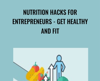 Nutrition Hacks for Entrepreneurs-Get Healthy and Fit - Jasper Ribbers and Ian Bednowitz