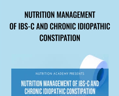 Nutrition Management of IBS-C and Chronic Idiopathic Constipation - Andrea Hardy