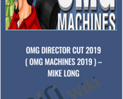 OMG Director Cut 2019 ( OMG MACHINES 2019 ) - Mike Long