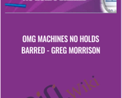 OMG Machines No Holds Barred - Greg Morrison