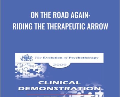 On the Road Again: Riding the Therapeutic Arrow - Erving Polster