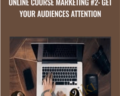 Online Course Marketing #2: Get Your Audiences Attention - Joe Parys
