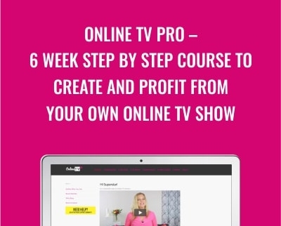 Online TV Pro-6 Week step by step course to create and profit from your own online TV show - Jody Jelas
