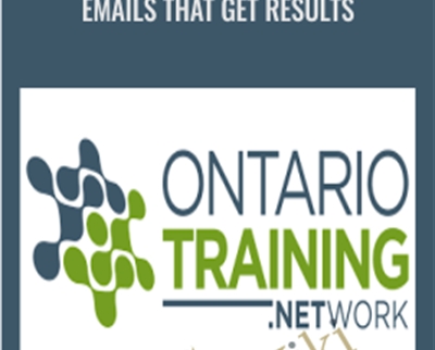 Emails That Get Results - Ontario Training Network