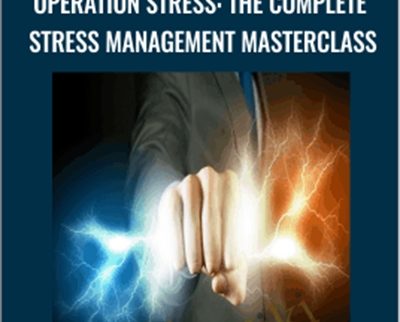 Operation Stress: The Complete Stress Management Masterclass - Kain Ramsay