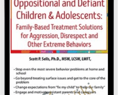 Oppositional and Defiant Children and Adolescents: Family-Based Treatment Solutions for Aggression
