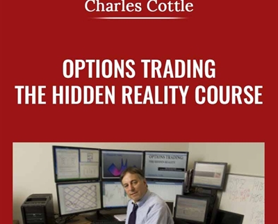 Options Trading-The Hidden Reality Course - Charles Cottle