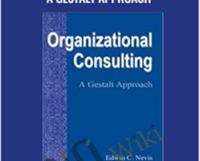 Organizational Consulting-A Gestalt Approach - Edwin C. Nevis