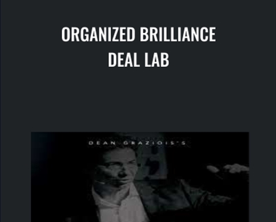 Organized Brilliance Deal Lab - Dean Graziosi and Matt Larson