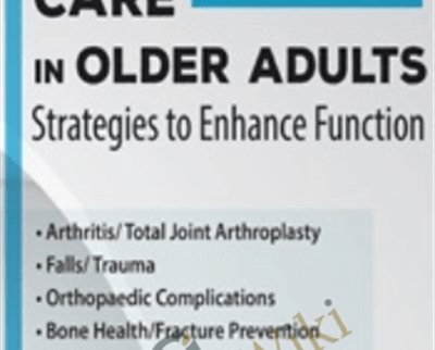 Orthopaedic Care in Older Adults: Strategies to Enhance Function - Amy B. Harris