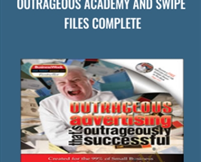 Outrageous Academy and Swipe Files COMPLETE - Dan Kennedy and Bill Glazer