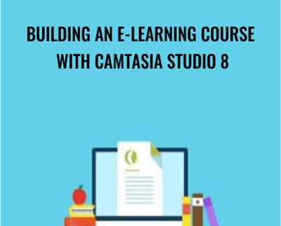 Building an E-Learning Course with Camtasia Studio 8 - Packt Publishing