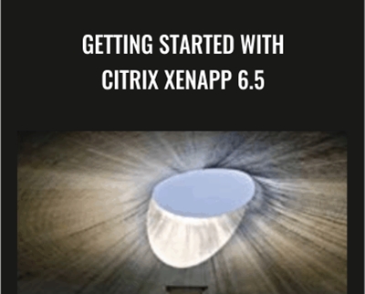 Getting Started with Citrix XenApp 6.5 - Packt Publishing